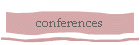 conferences