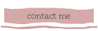 contact me