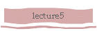 lecture5