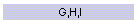 G,H,I