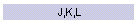 J,K,L